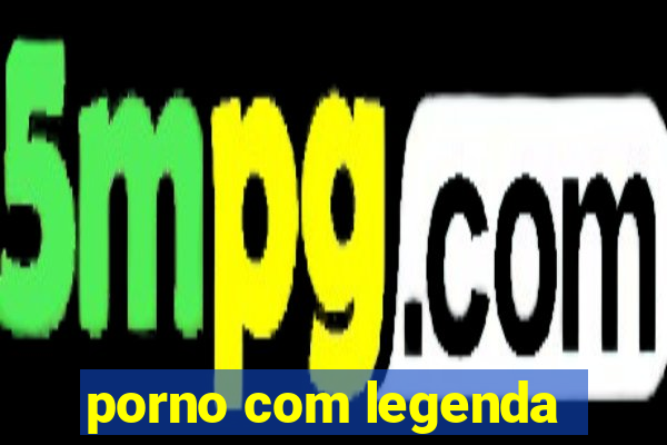 porno com legenda